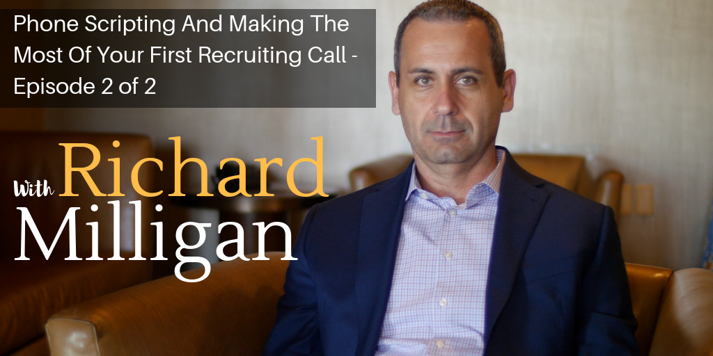 Phone Scripting And Making The Most Of Your First Recruiting Call – Episode 2 of 2