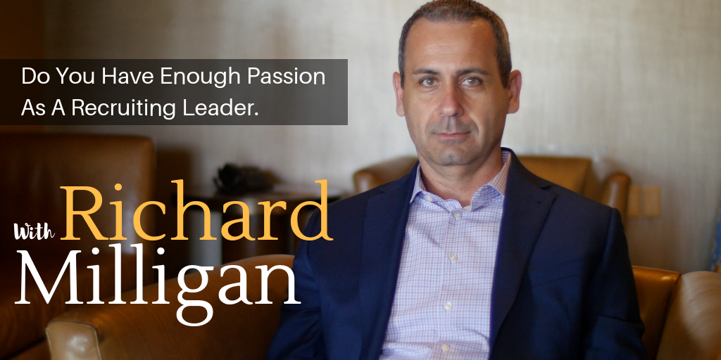 Do You Have Enough Passion As A Recruiting Leader